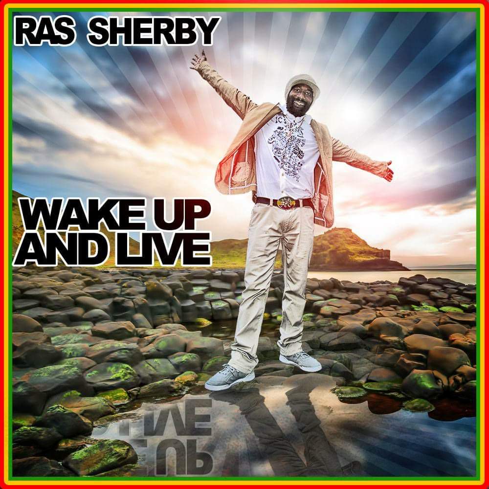 Ras Sherby Wake Up and Live Video